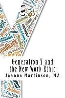 Generation Y and the New Work Ethic 1