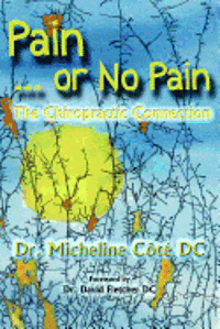 bokomslag Pain Or No Pain: The Chiropractic Connection