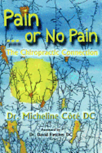 Pain Or No Pain: The Chiropractic Connection 1