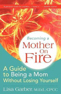Becoming a Mother on Fire 1