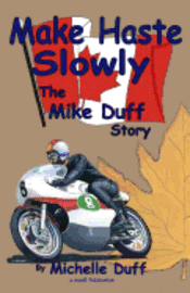 bokomslag Make Haste Slowly: The Mike Duff Story