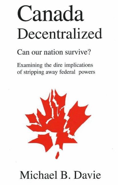 Michael B Davie - Canada Decentralized, Häftad