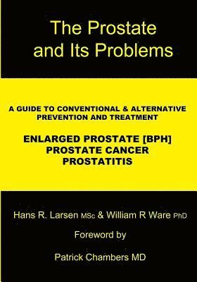 bokomslag The Prostate and Its Problems: A Guide to Conventional and Alternative Prevention and Treatment