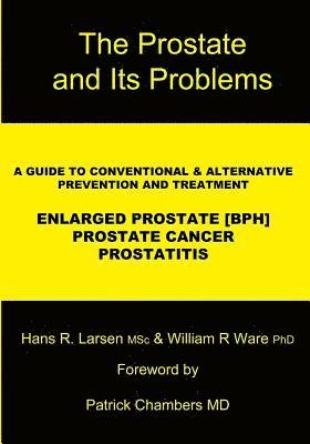 bokomslag The Prostate and Its Problems: A Guide to Conventional and Alternative Prevention and Treatment