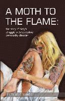 bokomslag A Moth to the Flame: The story of Amy's struggle with borderline personality disorder