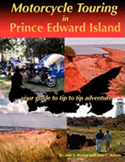 bokomslag Motorcycle Touring in Prince Edward Island...your guide to tip to tip adventure