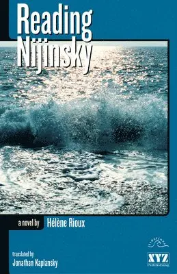 Helene Rioux - Reading Nijinsky, Häftad. Tillgänglighet: Tillfälligt slut