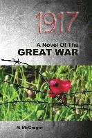 1917: A Novel of the Great War