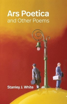 bokomslag Ars Poetica and Other Poems