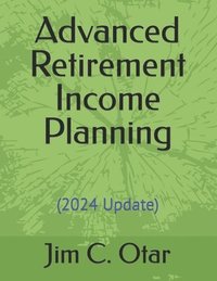 bokomslag Advanced Retirement Income Planning