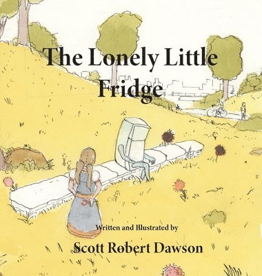 Scott Robert Dawson, Robert Dawson, Scott - Lonely Little Fridge, Inbunden