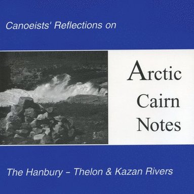 David F. Pelly - Arctic Cairn Notes, Häftad