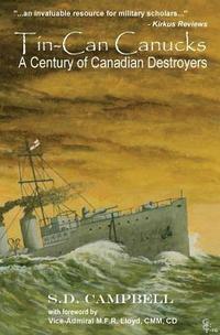 bokomslag Tin-Can Canucks: A Century of Canadian Destroyers