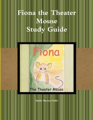 Fiona the Theater Mouse Study Guide 1