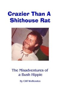 bokomslag Crazier Than A Shithouse Rat