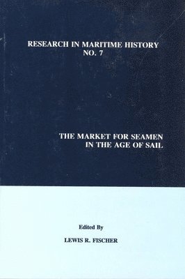 Lewis R. Fischer - Market for Seamen in the Age of Sail, Häftad