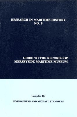 Gordon Read, Michael Stammers - Guide to the Records of Merseyside Maritime Museum, Volume 1, Häftad