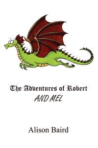 bokomslag The Adventures of Robert and Mel