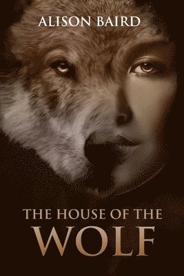 Alison Baird - House of the Wolf, Häftad