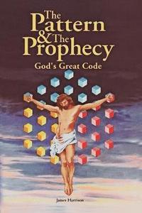 bokomslag Pattern & the Prophecy; God's Great Code