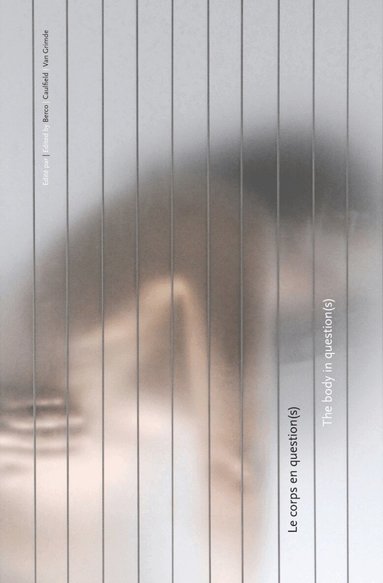 Cristian Berco, Sean Caulfield, Isabelle Van Grimde - body in question(s) / Le corps en question(s), Häftad