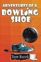 bokomslag Adventures of a Bowling Shoe