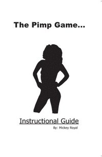 bokomslag The Pimp Game: Instructional Guide