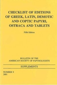 bokomslag Checklist of Editions of Greek and Latin Papyri, Ostraca and Tablets