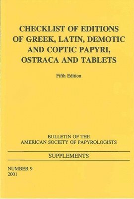 Checklist of Editions of Greek and Latin Papyri, Ostraca and Tablets