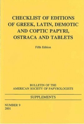 Checklist of Editions of Greek and Latin Papyri, Ostraca and Tablets 1