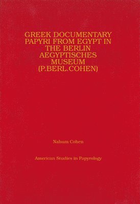 Greek Documentary Papyri from Egypt in the Berlin Aegyptisches Museum 1