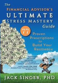 bokomslag Financial Advisor's Ultimate Stress Mastery Guide