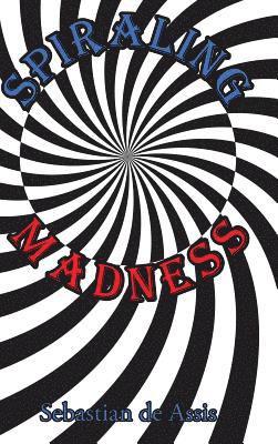 Spiraling Madness 1