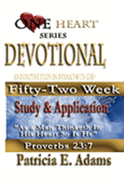 One Heart Series Devotional: Sustaining My Regained Position Of Oneness And Intimacy With God For Fifty-Two Weeks 1