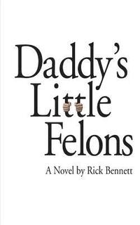 bokomslag Daddy's Little Felons