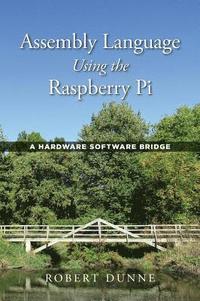 bokomslag Assembly Language Using the Raspberry Pi