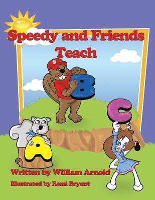 William Arnold, William, Arnold - Speedy And Friends Teach A B C, Häftad