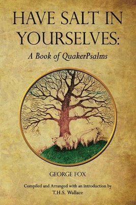 George Fox, T. H. S. Wallace, T.H.S. Wallace - Have Salt in Yourselves, Häftad