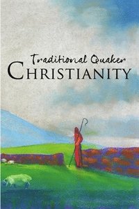 bokomslag Traditional Quaker Christianity