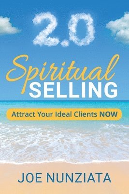 Joe Nunziata - Spiritual Selling 2.0, Häftad