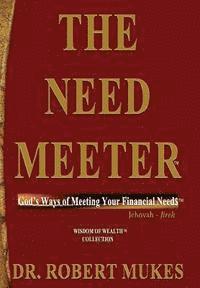 bokomslag The Need Meeter(TM): God's Ways Of Meeting Your Financial Need$(Tm)