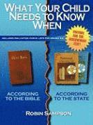 bokomslag What Your Child Needs to Know When: According to the Bible/According to the State