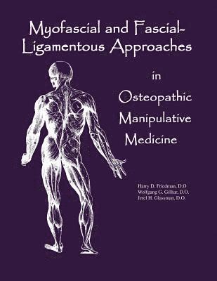 Myofascial And Fascial-Ligamentous Approaches in Osteopathic Manipulative Medicine 1