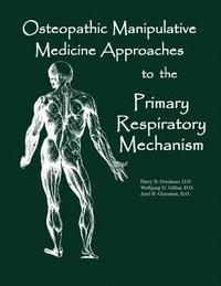 bokomslag Osteopathic Manipulative Med Approaches to the Primary Respiratory Mechanism