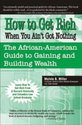 Melvin Miller - How to Get Rich When You Ain't Got Nothing, Häftad
