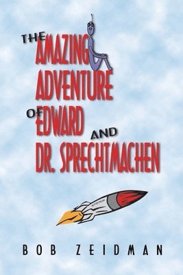 bokomslag The Amazing Adventure Of Edward And Dr. Sprechtmachen