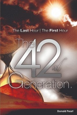 The Last Hour, The First Hour, The Forty-second Generation 1