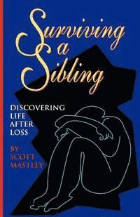 Surviving a Sibling: Discovering Life After Loss 1