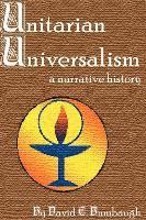 bokomslag Unitarian Universalism: A Narrative History