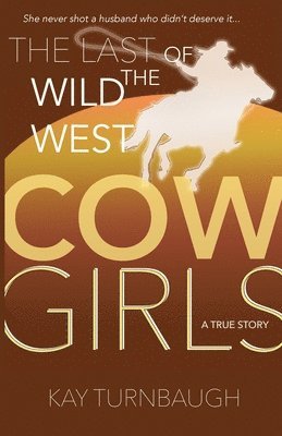 bokomslag The Last of the Wild West Cowgirls: A True Story